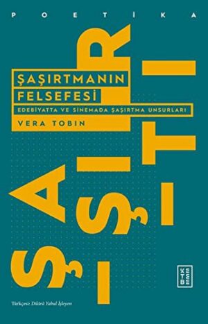 Şaşırtmanın Felsefesi; Edebiyatta ve Sinemada Şaşırtma Unsurları