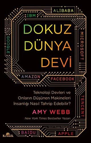 Dokuz Dünya Devi;Teknoloji Devleri ve Onların Düşünen Makineleri İnsanlığı Nasıl Tahrip Edebilir?