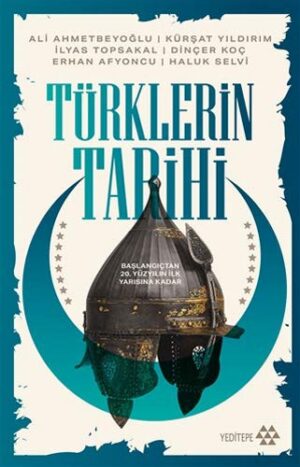 Türklerin Tarihi; Başlangıçtan 20. Yüzyılın İlk Yarısına Kadar