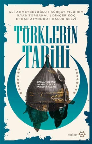 Türklerin Tarihi; Başlangıçtan 20. Yüzyılın İlk Yarısına Kadar