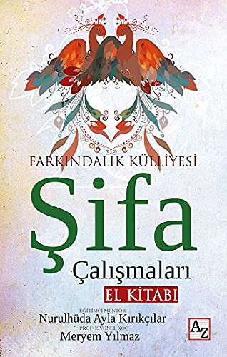 Şifa Çalışmaları El Kitabı;Farkındalık Külliyesi