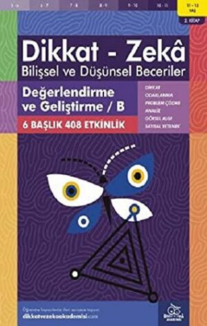 Değerlendirme ve Geliştirme / B ( 11 - 12 Yaş 2 Kitap, 408 Etkinlik );Dikkat – Zekâ & Bilişsel ve Düşünsel Beceriler