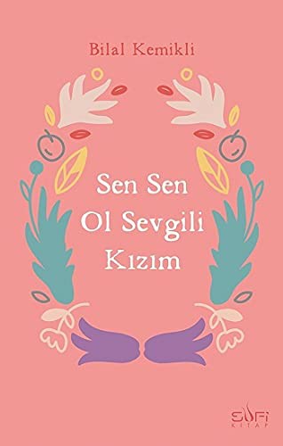 Sen Sen Ol Sevgili Kızım