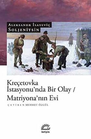 Kreçetovka İstasyonu'nda Bir Olay; Matriyona'nın Evi