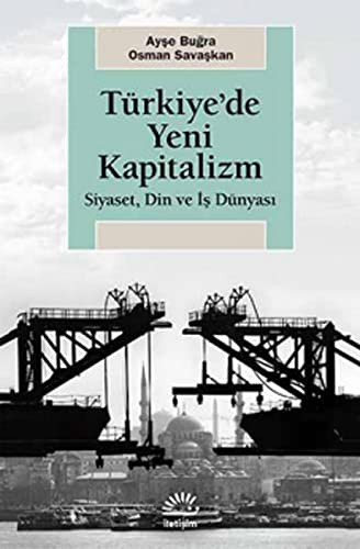 Türkiye'de Yeni Kapıtalizm; Siyaset, Din ve İş Dünyası
