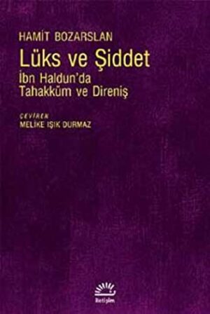 Lüks Ve Şiddet; İbn Haldun'da Tahakküm ve Direniş