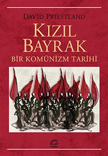 Kızıl Bayrak; Bir Komünizm Tarihi