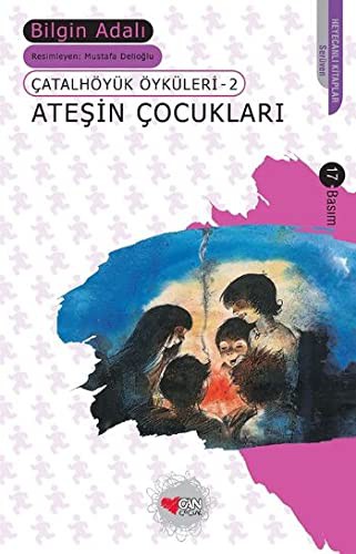 Ateşin Çocukları; Çatalhöyük Öyküleri 2