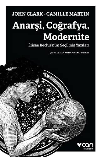 12273412-L.jpg Anarşi Coğrafya Modernite; Elisee Reclus'nün Seçilmiş Yazıları