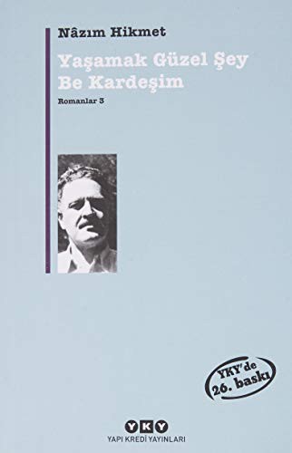 Yaşamak Güzel Şey Be Kardeşim; Romanlar 3