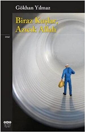 Biraz Kuşlar, Azıcık Allah