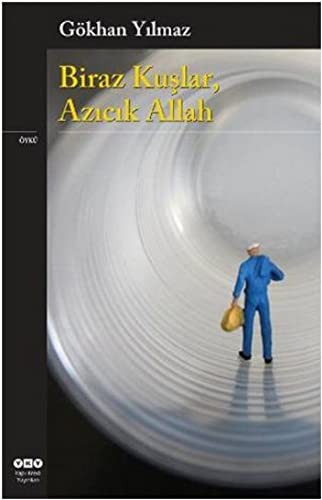 Biraz Kuşlar, Azıcık Allah