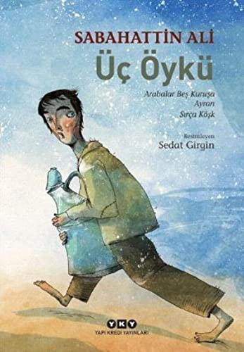 Üç Öykü; Arabalar Beş Kuruşa - Ayran - Sırça Köşk