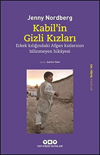 12274152-L.jpg Kabil'in Gizli Kızları; Erkek Kılığındaki Afgan Kızlarının Bilinmeyen Hikayesi
