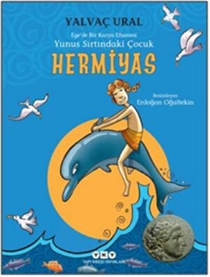 Hermiyas; Ege'de bir Karya Efsanesi Yunus Sırtındaki Çocuk
