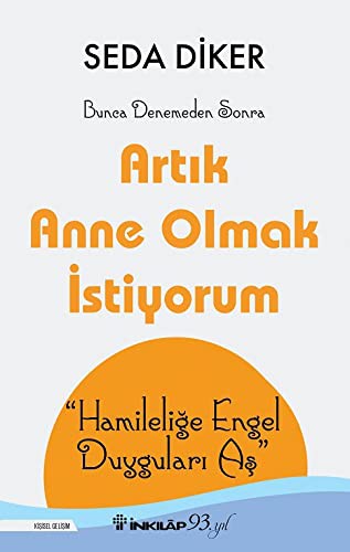 Artık Anne Olmak İstiyorum; Hamileliğe Engel Duyguları Aş