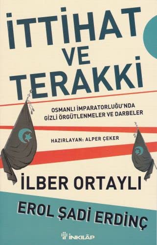 12274858-L.jpg İttihat ve Terakki; Osmanlı İmparatorluğu'nda Gizli Örgütlenmeler ve Darbeler
