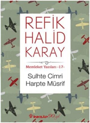 Sulhte Cimri Harpte Müsrif; Memleket Yazıları 17