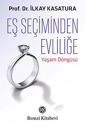 Eş Seçiminden Evliliğe; Yaşam Döngüsü