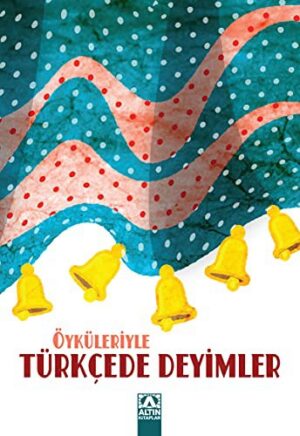 Öyküleriyle Türkçede Deyimler