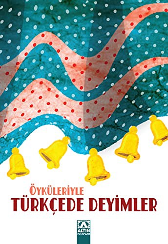 Öyküleriyle Türkçede Deyimler