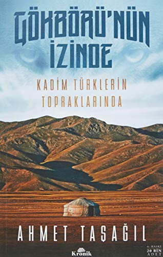 Gökbörü'nün İzinde; Kadim Türklerin Topraklarında