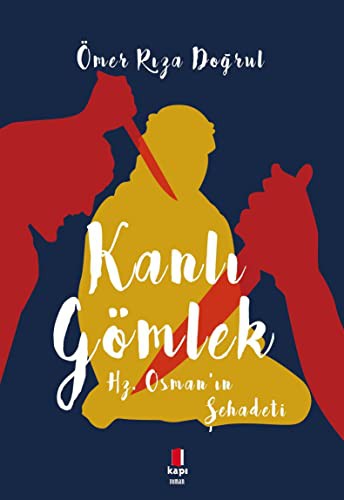 Kanlı Gömlek; Hz. Osman'ın Şehadeti