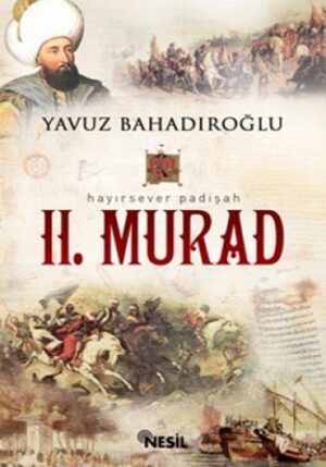 Hayırsever Padişah II. Murad