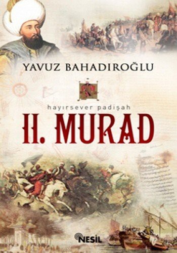 Hayırsever Padişah II. Murad