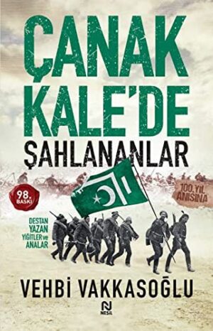 Çanakkale'de Şahlananlar; Destan Yazan Yiğitler ve Analar