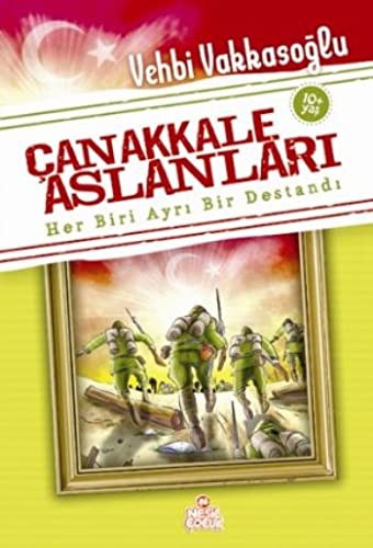 12277231-L.jpg Çanakkale Aslanları; Her Biri Ayrı Bir Destandı