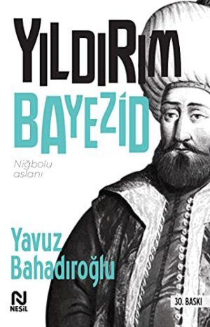 Niğbolu Aslanı| Yıldırım Bayezid