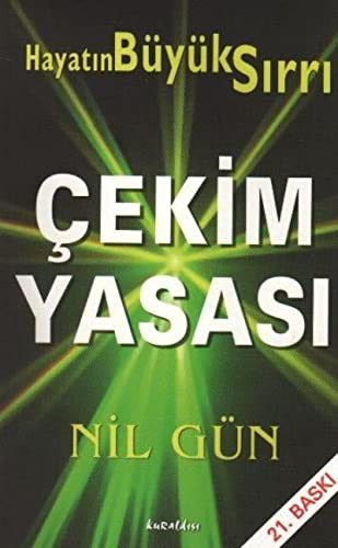 Çekim Yasası; Hayatın Büyük Sırrı