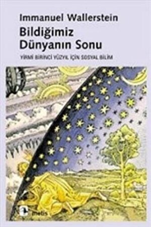 Bildiğimiz Dünyanın Sonu; Yirmibirinci Yüzyıl İçin Sosyal Bilim
