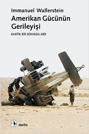 Amerikan Gücünün Gerileyişi; Kaotik Bir Dünyada Abd