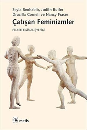 Çatışan Feminizmler; Felsefi Fikir Alışverişi