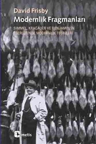 12278743-L.jpg Modernlik Fragmanları; Simmel, Kracauer ve Benjamin'in Eserlerinde Modernlik Teorileri