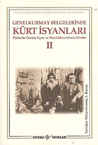 Genelkurmay Belgelerinde Kürt İsyanları 2; Cumhuriyet'in Gözüyle Kürt Meselesi - 7