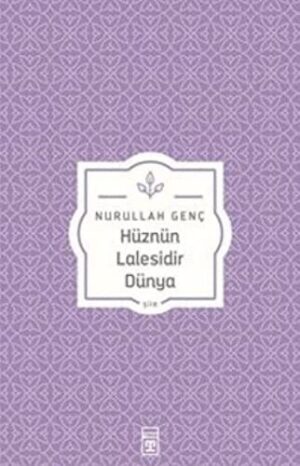 Hüznün Lalesidir Dünya
