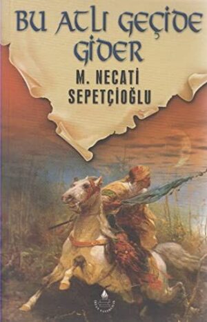 Bu Atlı Geçide Gider - Dünki Türkiye 7. Kitap