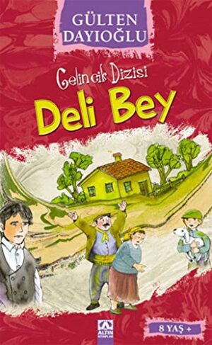 Deli Bey (8+ Yaş); Gelincik Dizisi
