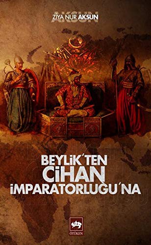 Beylikten Cihan İmparatorluğu'na