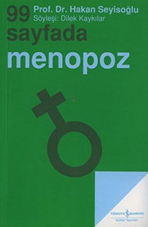 99 Sayfada Menopoz; Söyleşi: Dilek Kaykılar