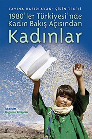 1980'ler Türkiyesinde Kadın Bakış Açısından Kadınlar