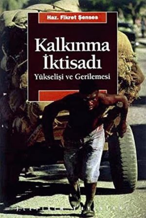 Kalkınma İktisadı; Yükselişi ve Gerilemesi
