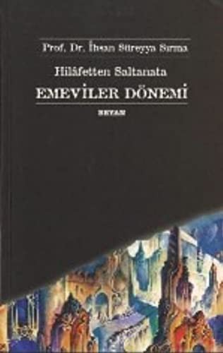 Hilafetten Saltanata Emeviler Dönemi