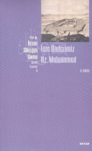 İşte Önderimiz Hz. Muhammed