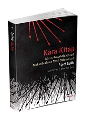 Kara Kitap; Milleti Nasıl Aldattılar? - Mukaddesatına Nasıl Saldırdılar?