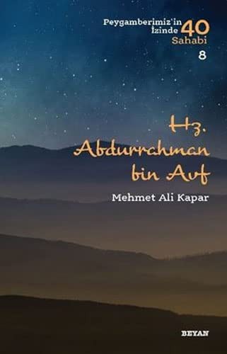 Hz. Abdurrahman B. Avf; ( Peygamberimizin İzinde 40 Sahabi/8 )