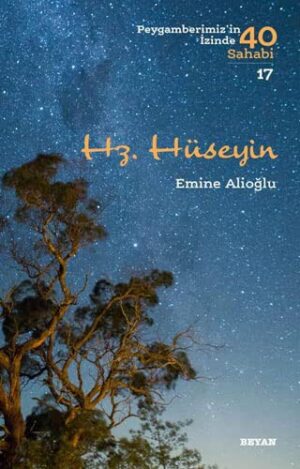 Hz. Hüseyin; Peygamberimiz'in İzinde 40 Sahabi/17